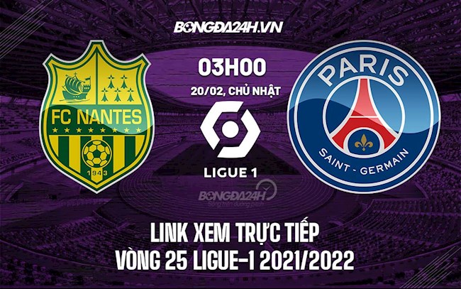 Link xem trực tiếp Nantes vs PSG 2022022 miễn phí FULL HD hình ảnh