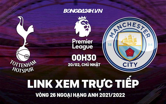 man city vs tottenham trực tiếp kênh nào-Link xem trực tiếp Man City vs Tottenham bóng đá Ngoại Hạng Anh 2022 ở đâu ? 