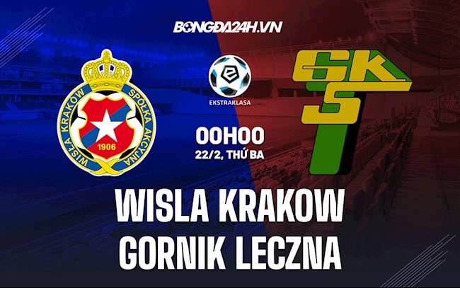 Nhận định Wisla Krakow vs Gornik Leczna 0h ngày 22/2 (Giải VĐQG Ba Lan 2021/22)