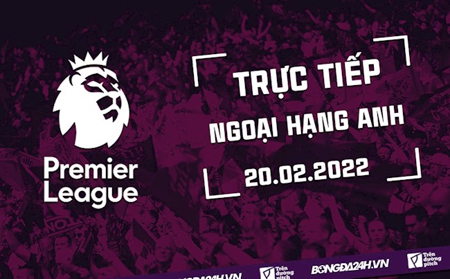 Trực tiếp Ngoại hạng Anh hôm nay 2022022 - Link xem K+ hình ảnh