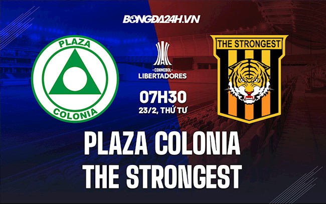 Soi kèo Plaza Colonia vs The Strongest Copa Libertadores 2021/22 Soi kèo Plaza Colonia vs The Strongest Copa Libertadores 2021/22