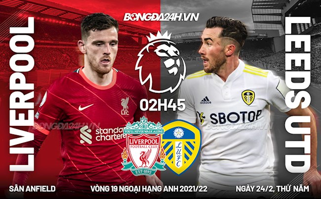 Nhận định Liverpool vs Leeds (02h45 ngày 24/2): Thời cơ rút ngắn