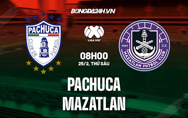 Nhận định,  Pachuca vs Mazatlan 8h00 ngày 25/2 (VĐQG Mexico 2021/22)