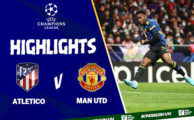 Video cúp C1 Atletico vs MU: Elanga mang về trận hòa quý giá