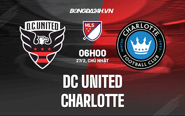 Nhận định,  DC United vs Charlotte 6h00 ngày 27/2 (Nhà Nghề Mỹ 2022)