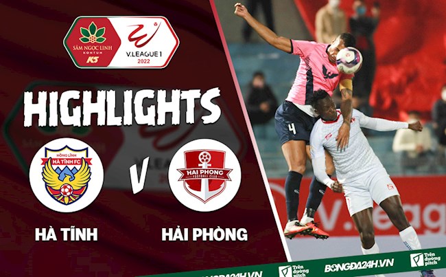Video Hà Tĩnh vs Hải Phòng (Vòng 1 V.League 2022)