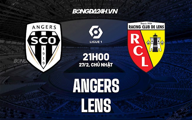 Nhận định,  Angers vs Lens 21h00 ngày 27/2 (VĐQG Pháp 2021/22)