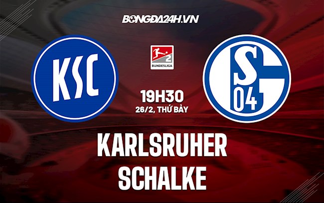 Nhận định bóng đá Karlsruher vs Schalke 19h30 ngày 26/2 (Hạng 2 Đức 2021/22)