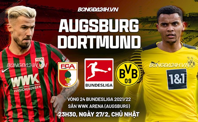 Nhận định bóng đá Augsburg vs Dortmund 23h30 ngày 27/2 (Bundesliga 2021/22)