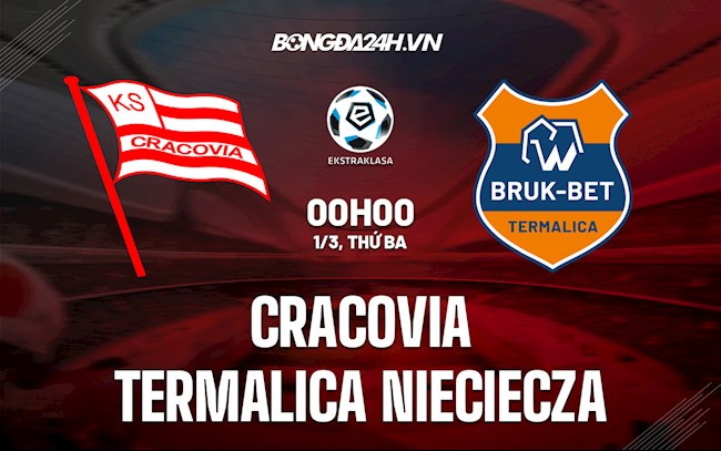 Soi kèo Cracovia vs Termalica Nieciecza VĐQG Ba Lan 2021/22 Soi kèo Cracovia vs Termalica Nieciecza VĐQG Ba Lan 2021/22