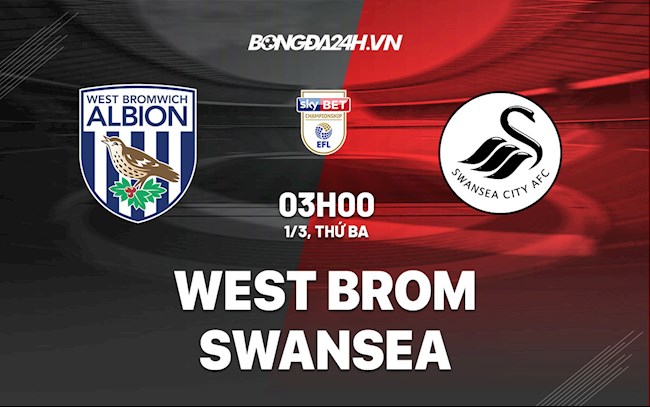 Nhận định,  West Brom vs Swansea 3h00 ngày 1/3 (Hạng Nhất Anh 2021/22)