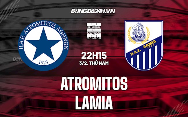 Soi kèo Atromitos vs Lamia VĐQG Hy Lạp 2021/22