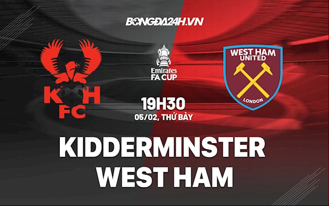Nhận định,  Kidderminster vs West Ham 19h30 ngày 5/2 (FA Cup 2021/22)