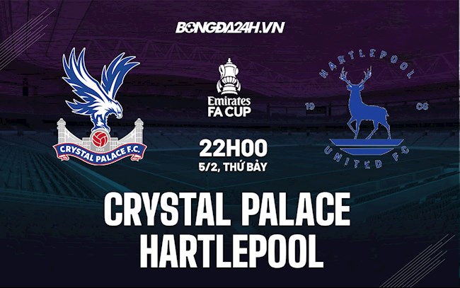 Nhận định,  Palace vs Hartlepool 22h00 ngày 5/2 (FA Cup 2021/22)