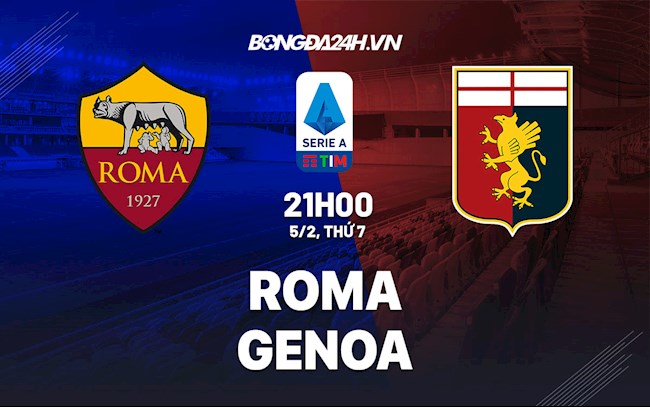 Nhận định,  Roma vs Genoa 21h00 ngày 5/2 (Serie A 2021/22)
