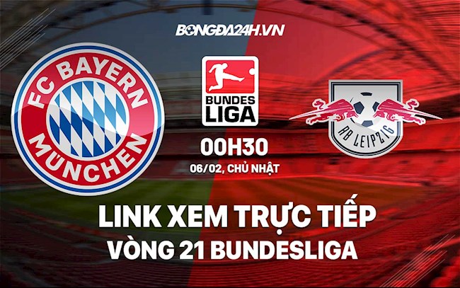 Link xem trực tiếp Bayern vs Leipzig vòng 21 Bundesliga 2022 ở đâu?