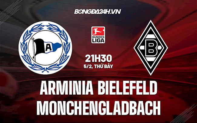 Nhận định Bielefeld vs Monchengladbach 21h30 ngày 5/2 (VĐQG Đức 2021/22)
