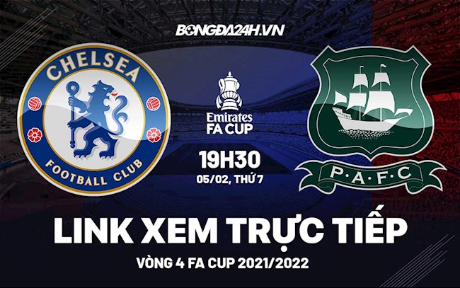 Link xem trực tiếp Chelsea vs Plymouth Argyle vòng 4 FA Cup 2022 ở đâu ?