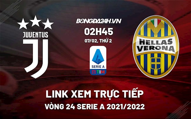 Link xem trực tiếp bóng đá Juventus vs Verona 2h45 ngày 7/2/2022
