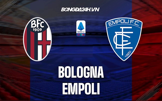 Nhận định Bologna vs Empoli 21h00 ngày 6/2 (VĐQG Italia 2021/22)
