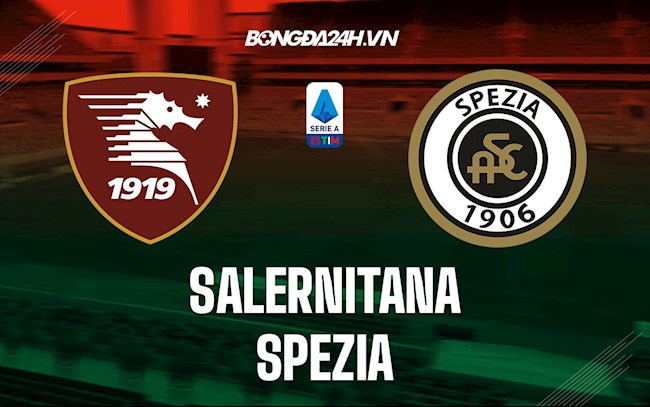Nhận định,  Salernitana vs Spezia 2h45 ngày 8/2 (VĐQG Italia 2021/22)