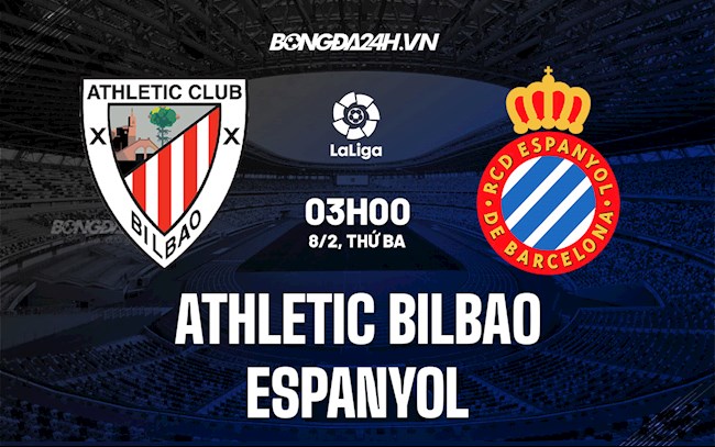 Nhận định, soi kèo Bilbao vs Espanyol La Liga 2022 hôm nay