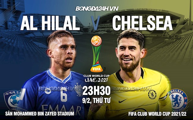 Nhận định Al Hilal vs Chelsea (23h30 ngày 9/2): Chinh phục nốt danh hiệu còn thiếu