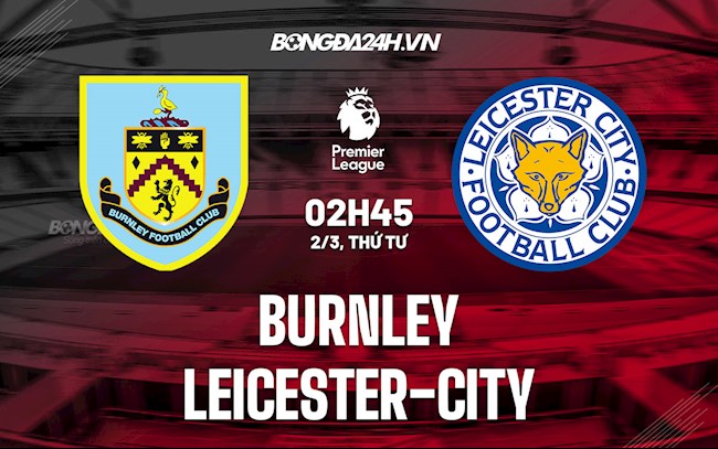 Burnley VS Leicester Burnley VS Leicester