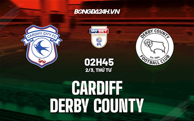 Nhận định bóng đá Cardiff vs Derby County 2h45 ngày 2/3 (Hạng Nhất Anh 2021/22)