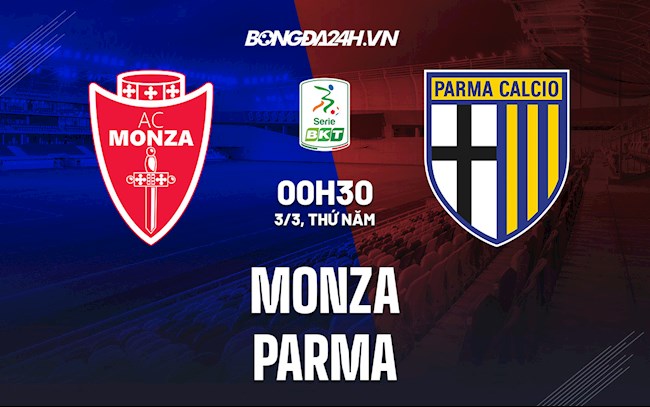 Nhận định bóng đá Monza vs Parma 0h30 ngày 3/3 (Hạng 2 Italia 2021/22)