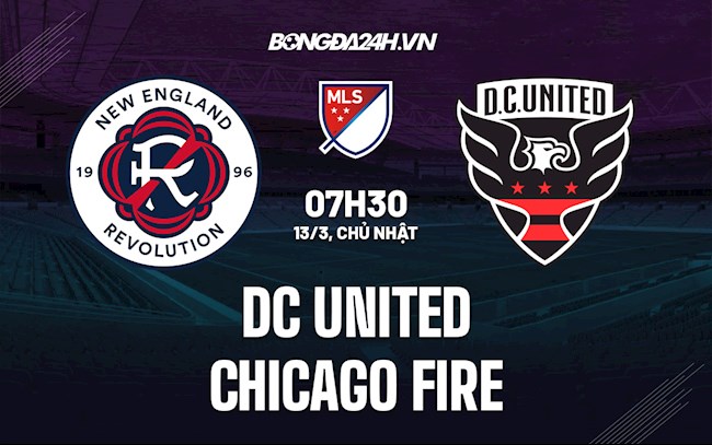 Nhận định,  DC United vs Chicago Fire 7h30 ngày 13/3 (Nhà Nghề Mỹ 2022)