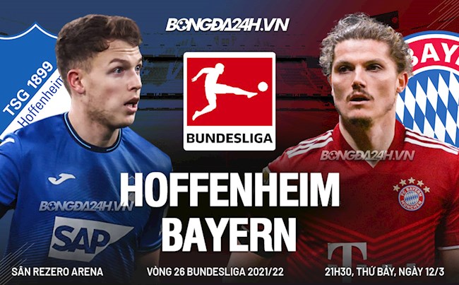Nhận định bóng đá Hoffenheim vs Bayern Munich 21h30 ngày 12/3 (Bundesliga 2021/22)