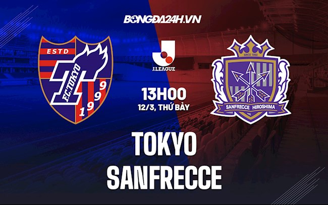 Nhận định Tokyo vs Sanfrecce 13h00 ngày 12/3 (VĐQG Nhật Bản 2022)