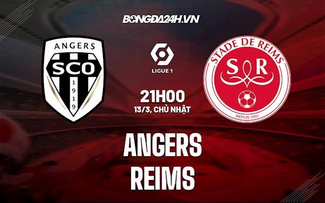 Nhận định Angers vs Reims 21h00 ngày 13/3 (VĐQG Pháp 2021/22)