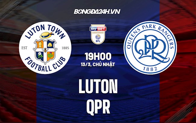 Nhận định,  Luton vs QPR 19h00 ngày 13/3 (Hạng Nhất Anh 2021/22)