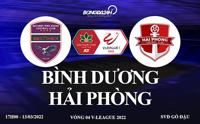 Link xem trực tiếp Bình Dương vs Hải Phòng vòng 4 V-League 2022 ở đâu ?
