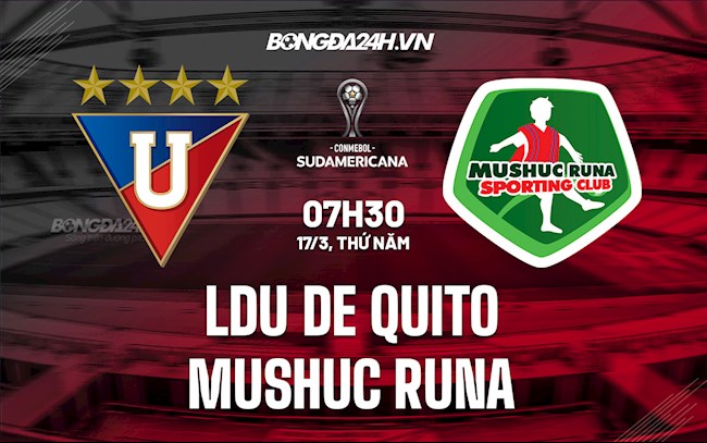 Soi kèo LDU de Quito vs Mushuc Runa Copa Sudamericana 2021/22 Soi kèo LDU de Quito vs Mushuc Runa Copa Sudamericana 2021/22
