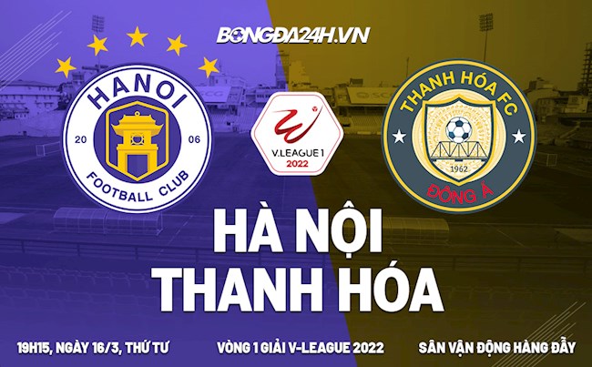 Nhận định Hà Nội vs Thanh Hóa (19h15 ngày 16/3): Thử thách dành cho đội chủ nhà