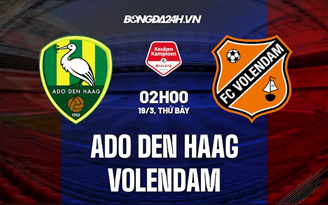 Nhận định ADO Den Haag vs Volendam 2h00 ngày 19/3 (Hạng 2 Hà Lan 2021/22)
