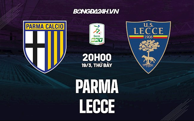 Nhận định,  Parma vs Lecce 20h00 ngày 19/3 (Hạng 2 Italia 2021/22)