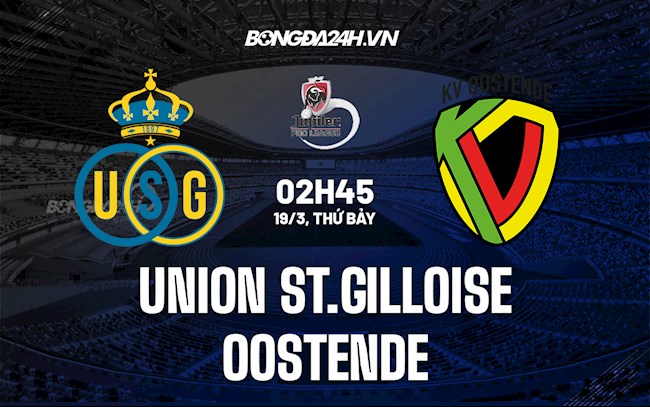 Soi kèo Union St.Gilloise vs Oostende VĐQG Bỉ 2021/22