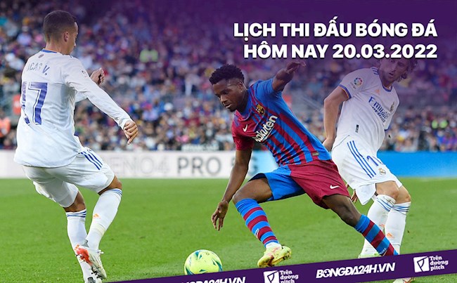 LỊCH THI ĐẤU BÓNG ĐÁ HÔM NAY 203 Real Madrid vs Barcelona hình ảnh