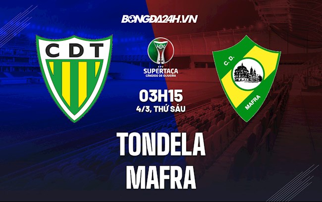 Nhận định,  Tondela vs Mafra 3h14 ngày 4/3 (Cúp QG Bồ Đào Nha 2021/22)