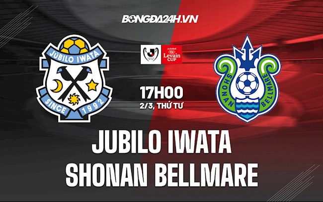 Soi kèo Jubilo Iwata vs Shonan Bellmare Cúp Liên đoàn Nhật 2022 Soi kèo Jubilo Iwata vs Shonan Bellmare Cúp Liên đoàn Nhật 2022