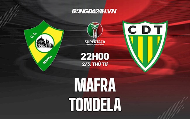 Soi kèo Tondela vs Mafra Cúp QG Bồ Đào Nha 2021/22 Soi kèo Tondela vs Mafra Cúp QG Bồ Đào Nha 2021/22
