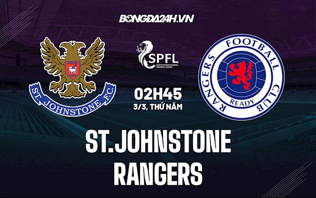 Nhận định bóng đá St.Johnstone vs Rangers 2h45 ngày 3/3 (VĐQG Scotland 2021/22)