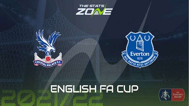 Nhận định,  Palace vs Everton 19h30 ngày 20/3 (FA Cup 2021/22)