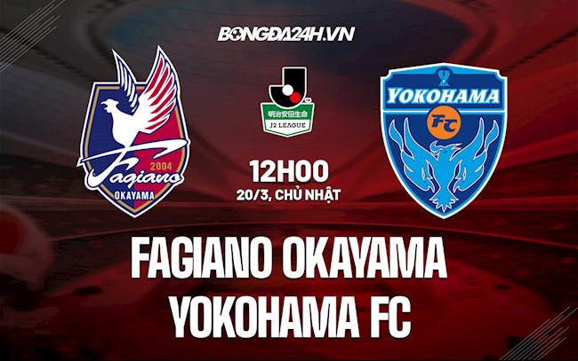 Nhận định soi kèo Fagiano Okayama vs Yokohama FC Hạng 2 Nhật 2022 hình ảnh Fagiano Okayama vs Yokohama FC
