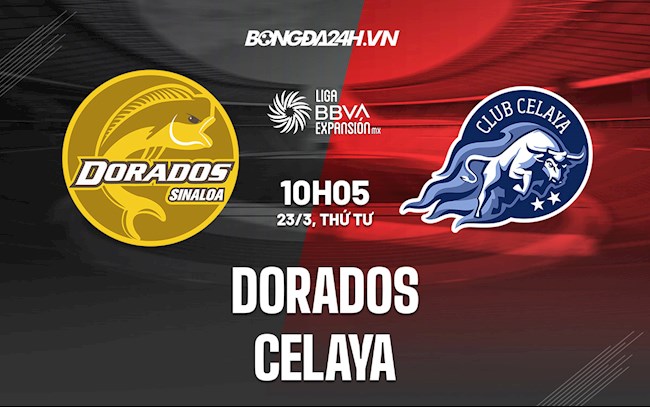 Nhận định,  Dorados vs Celaya 10h05 ngày 23/3 (Hạng 2 Mexico 2021/22)