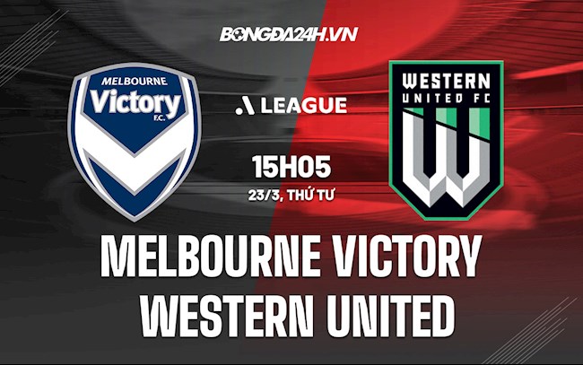 Nhận định Melbourne Victory vs Western United 15h05 ngày 23/3 (VĐQG Australia 2021/22)